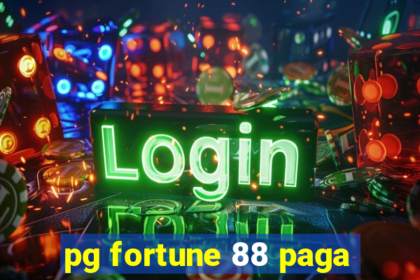 pg fortune 88 paga